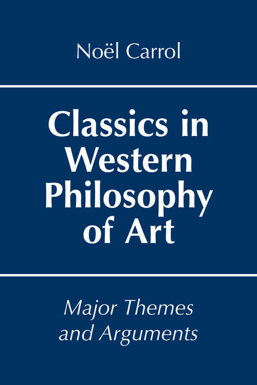 Classics in Western Philosophy of Art: Major Themes and Arguments