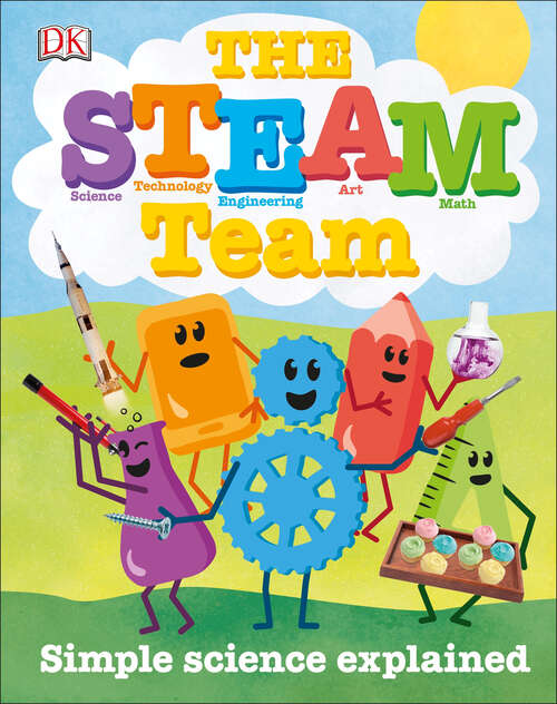 Book cover of The STEAM Team: Simple Science Explained
