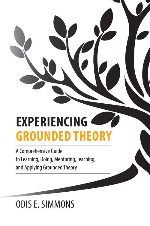 Book cover of Experiencing Grounded Theory: A Comprehensive Guide to Learning, Doing, Mentoring, Teaching, and Applying Grounded Theory