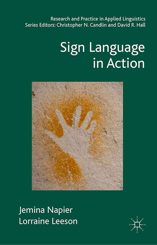 Book cover of Sign Language in Action (1st ed. 2016) (Research and Practice in Applied Linguistics)