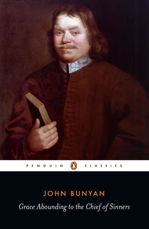 Book cover of Grace Abounding to the Chief of Sinners: Or, A Brief And Faithful Relation Of The Exceeding Mercy Of God In Christ, To His Poor Servant John Bunyan
