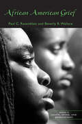 African American Grief (Series in Death, Dying, and Bereavement)