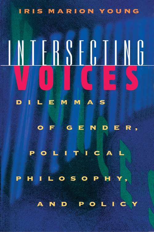 Book cover of Intersecting Voices: Dilemmas of Gender, Political Philosophy, and Policy