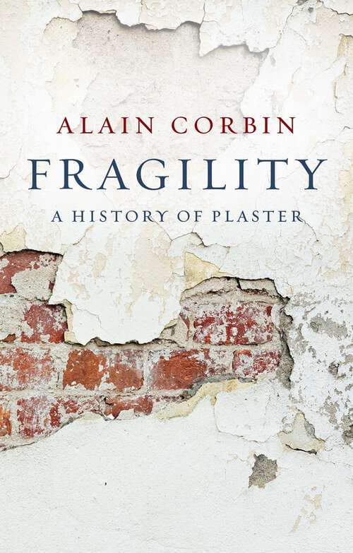 Book cover of Fragility: A History of Plaster