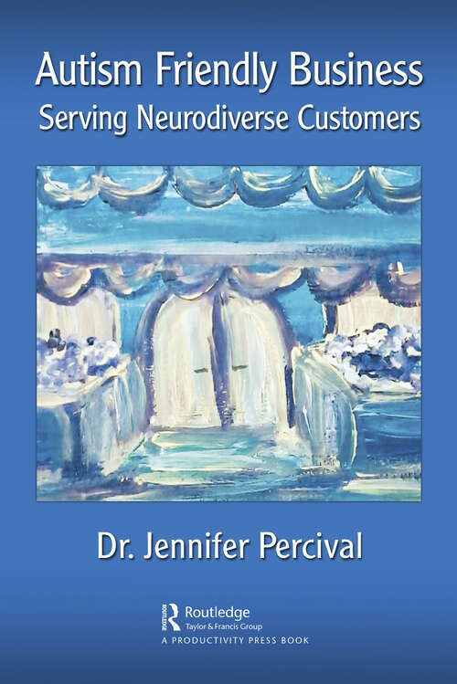Book cover of Autism Friendly Business: Neurodiverse Customers (Autism Friendly)