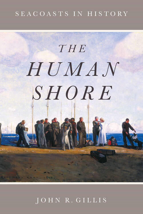 Book cover of The Human Shore: Seacoasts in History