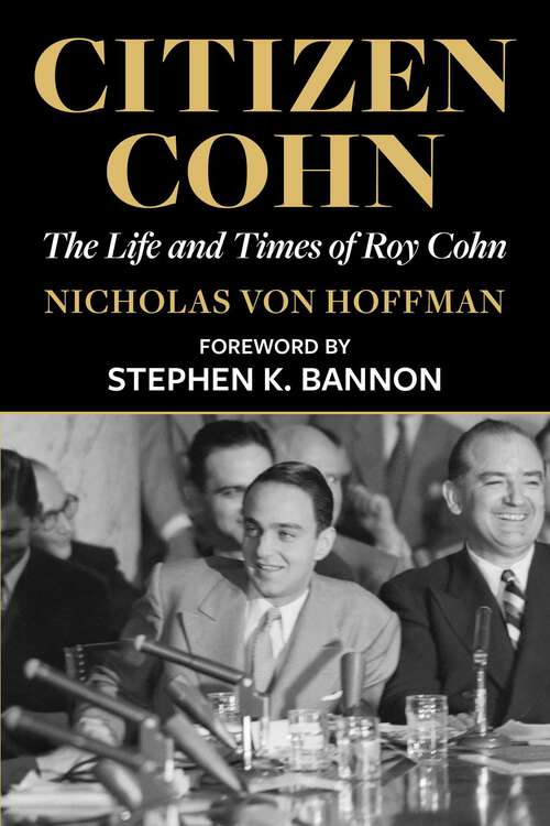 Book cover of Citizen Cohn: The Life and Times of Roy Cohn