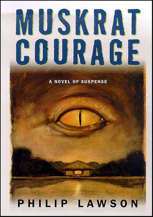 Book cover of Muskrat Courage: A Novel of Suspense (The Will Keats Mysteries)