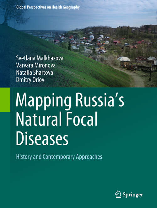 Book cover of Mapping Russia's Natural Focal Diseases: History And Contemporary Approaches (Global Perspectives on Health Geography)