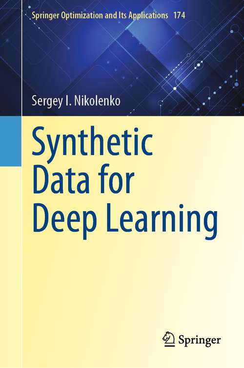 Book cover of Synthetic Data for Deep Learning (1st ed. 2021) (Springer Optimization and Its Applications #174)