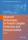 Advanced Technologies for Protein Complex Production and Characterization: Volume II (Advances in Experimental Medicine and Biology #3234)