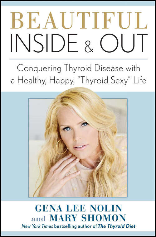 Book cover of Beautiful Inside & Out: Conquering Thyroid Disease with a Healthy, Happy, "Thyroid Sexy" Life