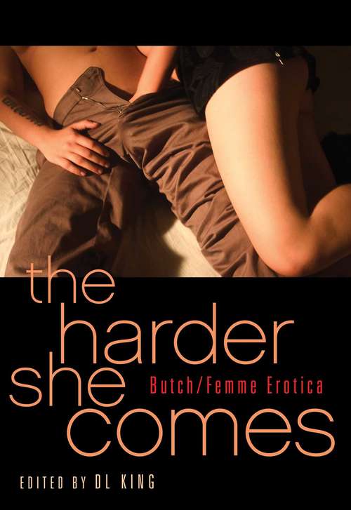 Book cover of The Harder She Comes: Butch Femme Erotica