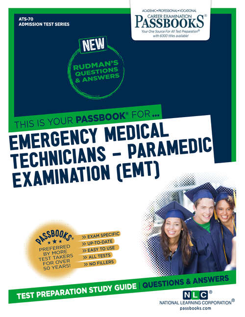 Book cover of EMERGENCY MEDICAL TECHNICIANS-PARAMEDIC EXAMINATION (EMT): Passbooks Study Guide (Admission Test Series)