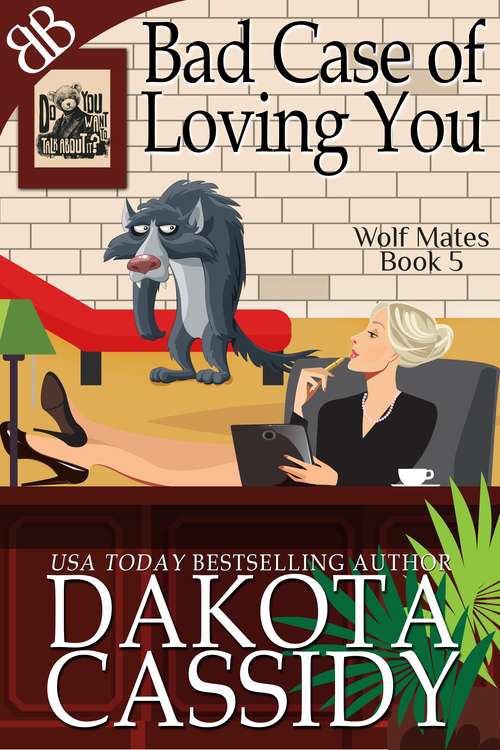 Book cover of Bad Case of Loving You (Wolf Mates Ser. #5)