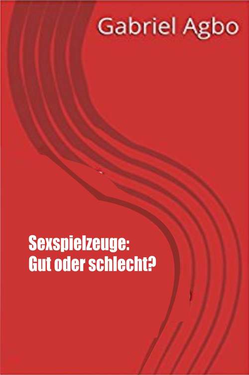 Book cover of Sexspielzeuge: Gut oder schlecht?