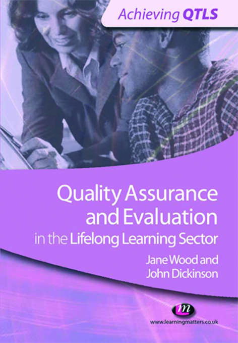 Quality Assurance and Evaluation in the Lifelong Learning Sector (Achieving QTLS Series)
