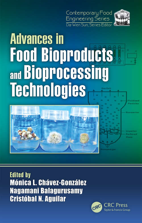 Book cover of Advances in Food Bioproducts and Bioprocessing Technologies (Contemporary Food Engineering)