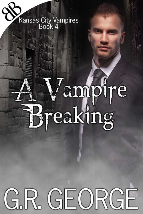 Book cover of A Vampire Breaking (Kansas City Vampires Ser. #4)
