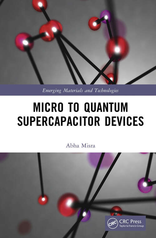 Book cover of Micro to Quantum Supercapacitor Devices (Emerging Materials and Technologies)