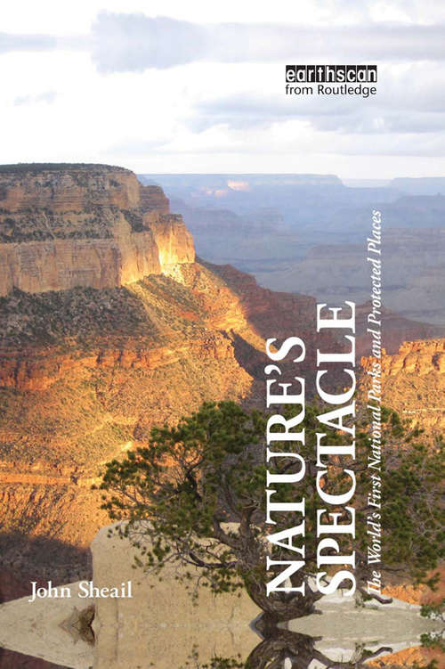 Book cover of Nature's Spectacle: The World's First National Parks and Protected Places