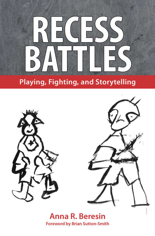 Book cover of Recess Battles: Playing, Fighting, and Storytelling (EPUB Single)