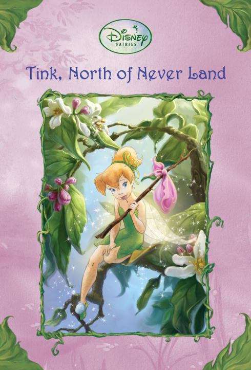 Book cover of Tink, North of Never Land (Disney Fairies)