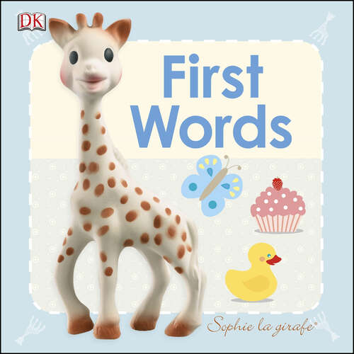 Book cover of Baby Sophie la girafe: First Words (Sophie la Girafe)
