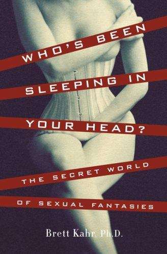 Book cover of Who's Been Sleeping in Your Head?: The Secret World of Sexual Fantasies