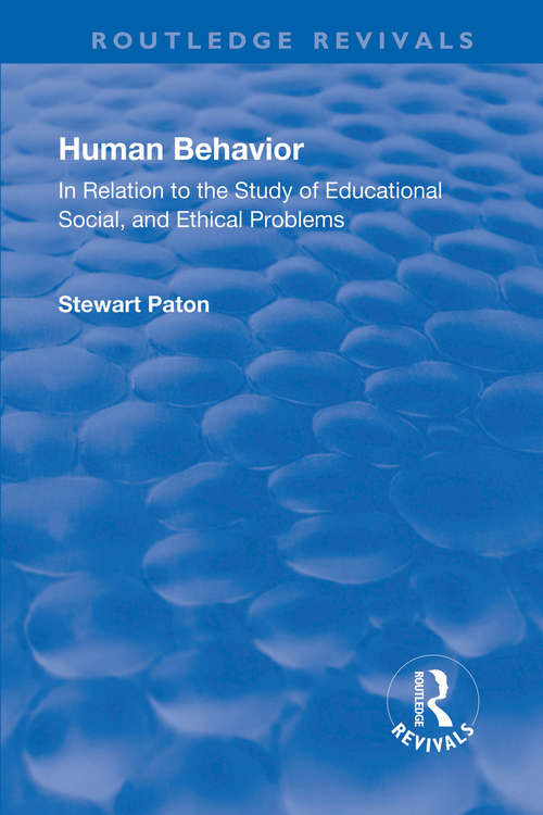 Book cover of Revival: Human Behavior (1921): In Relation to the Study of Educational, Social & Ethical Problems (Routledge Revivals)