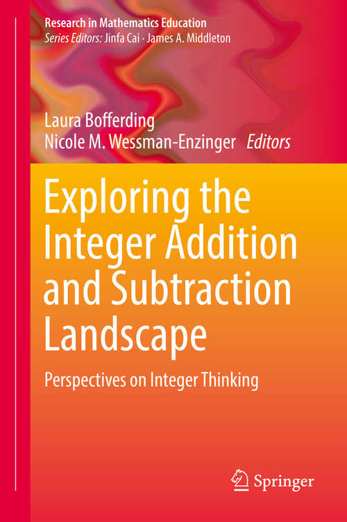 Book cover of Exploring the Integer Addition and Subtraction Landscape: Perspectives on Integer Thinking (1st ed. 2018) (Research in Mathematics Education)