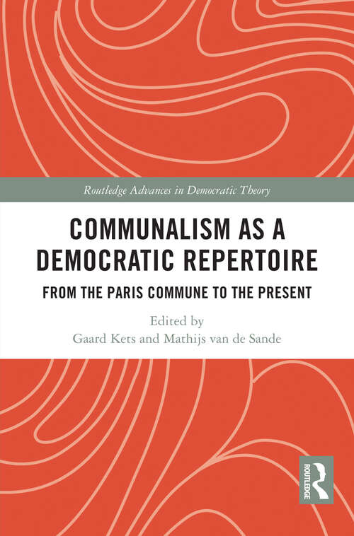 Book cover of Communalism as a Democratic Repertoire: From the Paris Commune to the Present (1) (Routledge Advances in Democratic Theory)