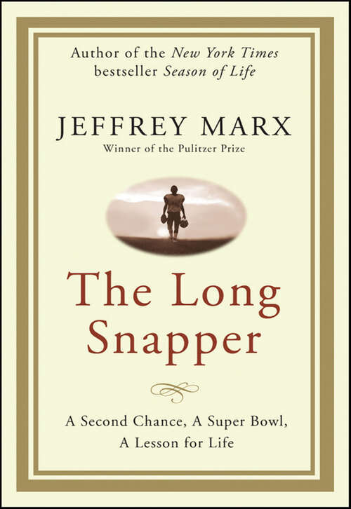 Book cover of The Long Snapper: A Second Chance, a Super Bowl, a Lesson for Life