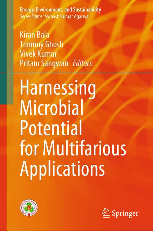 Book cover of Harnessing Microbial Potential for Multifarious Applications (2024) (Energy, Environment, and Sustainability)
