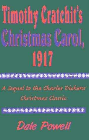 Timothy Cratchit's Christmas Carol, 1917: A Sequel to the Charles Dickens Classic