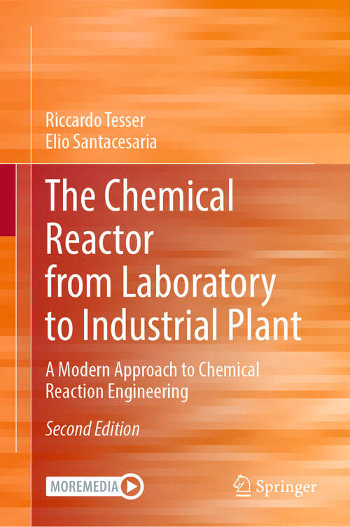 Book cover of The Chemical Reactor from Laboratory to Industrial Plant: A Modern Approach to Chemical Reaction Engineering (Second Edition 2025)