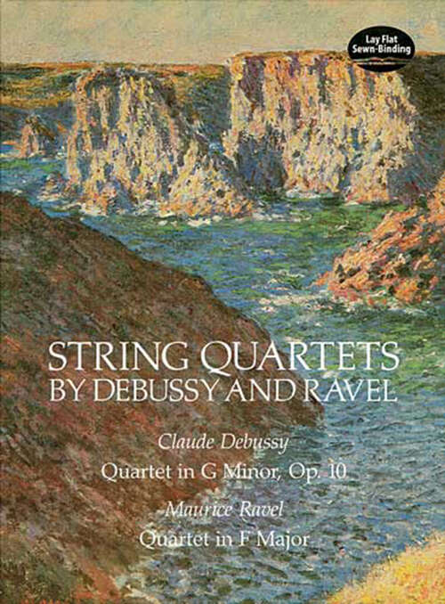 Book cover of String Quartets by Debussy and Ravel: Quartet in G Minor, Op. 10/Debussy; Quartet in F Major/Ravel (Dover Chamber Music Scores)