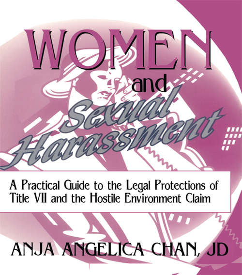 Women and Sexual Harassment: A Practical Guide to the Legal Protections of Title VII and the Hostile Environment Claim