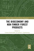 The bioeconomy and non-timber forest products (Earthscan Studies in Natural Resource Management)
