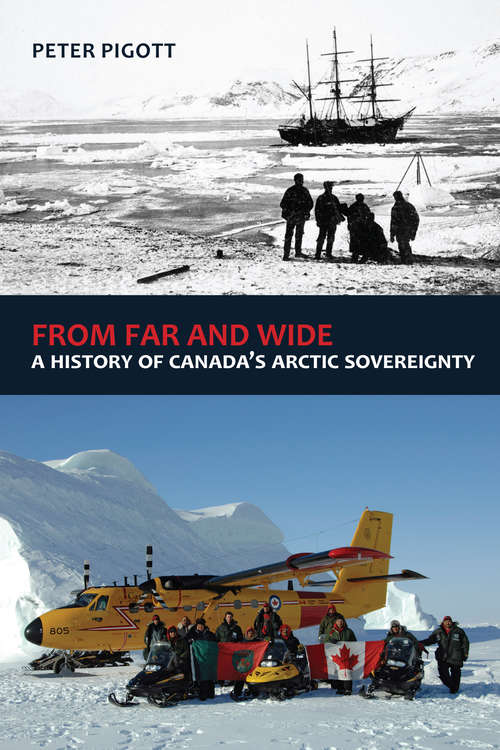 Book cover of From Far and Wide: A History of Canada's Arctic Sovereignty