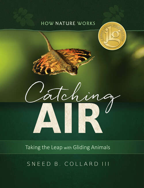Book cover of Catching Air: Taking the Leap with Gliding Animals (How Nature Works)