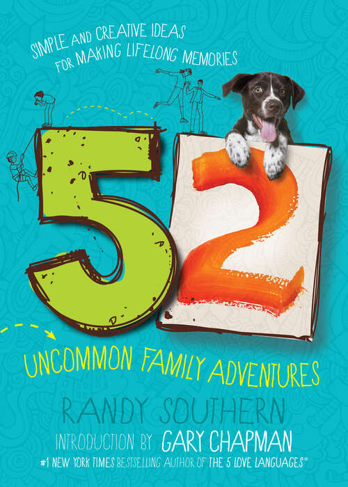 Book cover of 52 Uncommon Family Adventures: Simple and Creative Ideas for Making Lifelong Memories