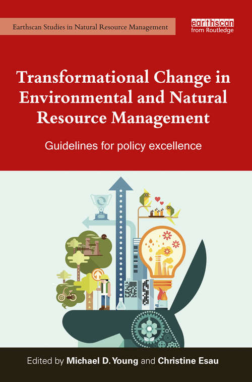 Book cover of Transformational Change in Environmental and Natural Resource Management: Guidelines for policy excellence (Earthscan Studies in Natural Resource Management)