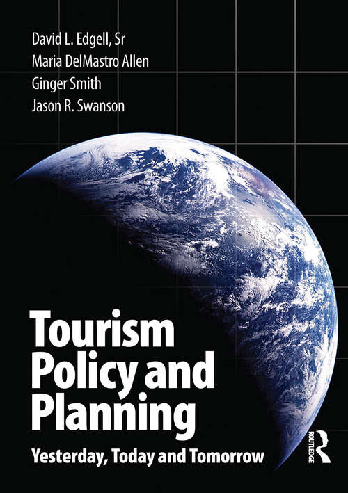 Tourism Policy and Planning: Yesterday, Today, And Tomorrow