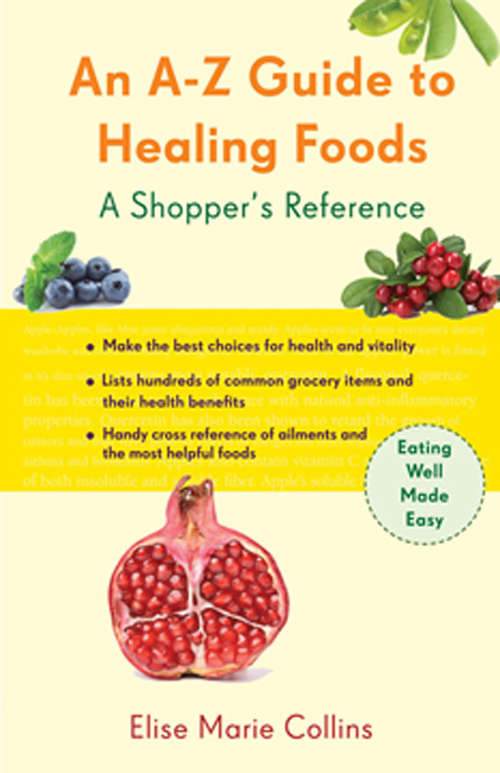 An A-Z Guide to Healing Foods: A Shopper's Companion (Conari Wellness)