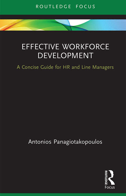 Book cover of Effective Workforce Development: A Concise Guide for HR and Line managers (Routledge Focus on Business and Management)
