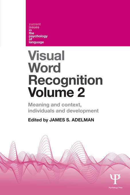 Book cover of Visual Word Recognition Volume 2: Meaning and Context, Individuals and Development (Current Issues in the Psychology of Language)
