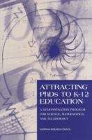 Book cover of Attracting PHDs to K-12 Education: A Demonstration Program for Science, Mathematics, and Technology