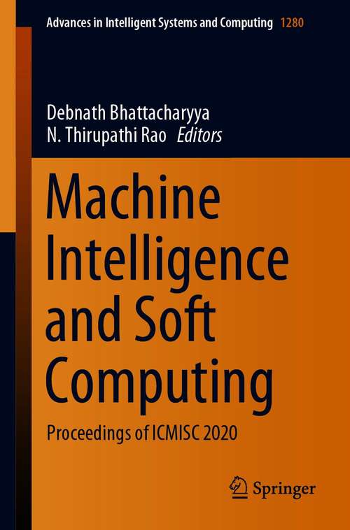 Book cover of Machine Intelligence and Soft Computing: Proceedings of ICMISC 2020 (1st ed. 2021) (Advances in Intelligent Systems and Computing #1280)