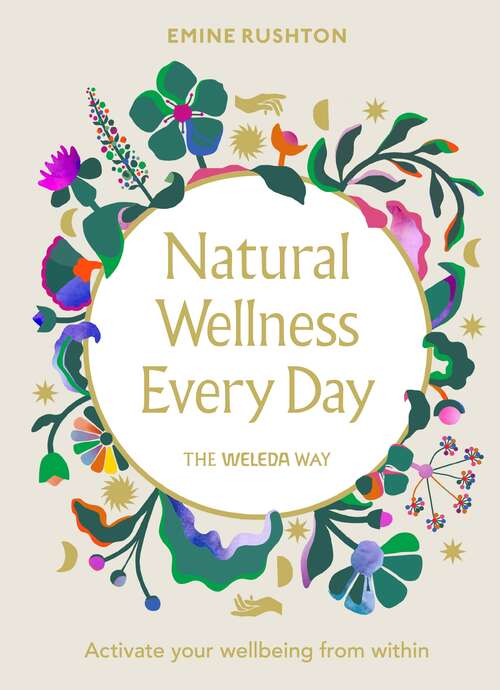 Book cover of Natural Wellness Every Day: The Weleda Way